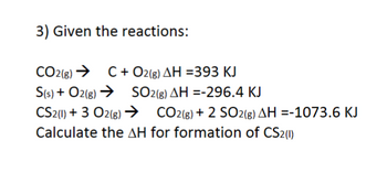 Answered: 3) Given the reactions: CO2(g) → C +… | bartleby