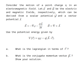 Answered: Consider the motion of a point charge q… | bartleby