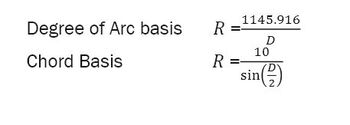 Degree of Arc basis
Chord Basis
R
R=
1145.916
D
10
in(²)
sin