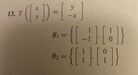 %3D
13. Т
x-
-{{--}[}]}
1
B1 =
B23=
%3D
