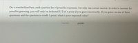 On a standardized test, each question has 4 possible responses, but only one correct answer. In order to account for
possible guessing, you will only be deducted 1/3 of a point if you guess incorrectly. If you guess on one of these
questions and the question is worth 1 point, what is your expected value?
Number
points
