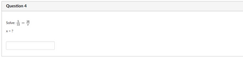 Question 4
Solve:
옳
x=?
=
16