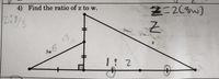 4) Find the ratio of z to w.
2:1/3
名二2(6w)
613
3w
