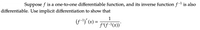 Suppose \( f \) is a one-to-one differentiable function, and its inverse function \( f^{-1} \) is also differentiable. Use implicit differentiation to show that

\[
(f^{-1})'(x) = \frac{1}{f'(f^{-1}(x))}.
\]