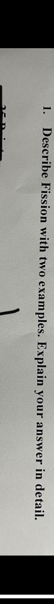 answered-1-describe-fission-with-two-examples-bartleby