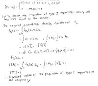 2(1-42) {f os Y,S !,0< %€!
f(gi, 42)=20
%3D
otherwis e
Let Yz demote the proportron of type I impuritles among all
Pmpuritzes focend eu the sample.
The margni al probabilias dencay fun ch ponot Y,.
fy, Cb) =
fr.v, CYi, Yz) dyz
%3D
24.
J 2(1-42) dz
2
2
o[1-0]- 2 [%C*-»]] = 2-€(x* )] - 2-1
ECY2) = S fr Cyx) dy, = Sidy,e [%]o |
I dy, = [%]% zI
freCys) dyz
Y2 =0
ECYz) = I
value of the proporteon of type I mpurties in
-. Expeoted
the sample = /
%3D
