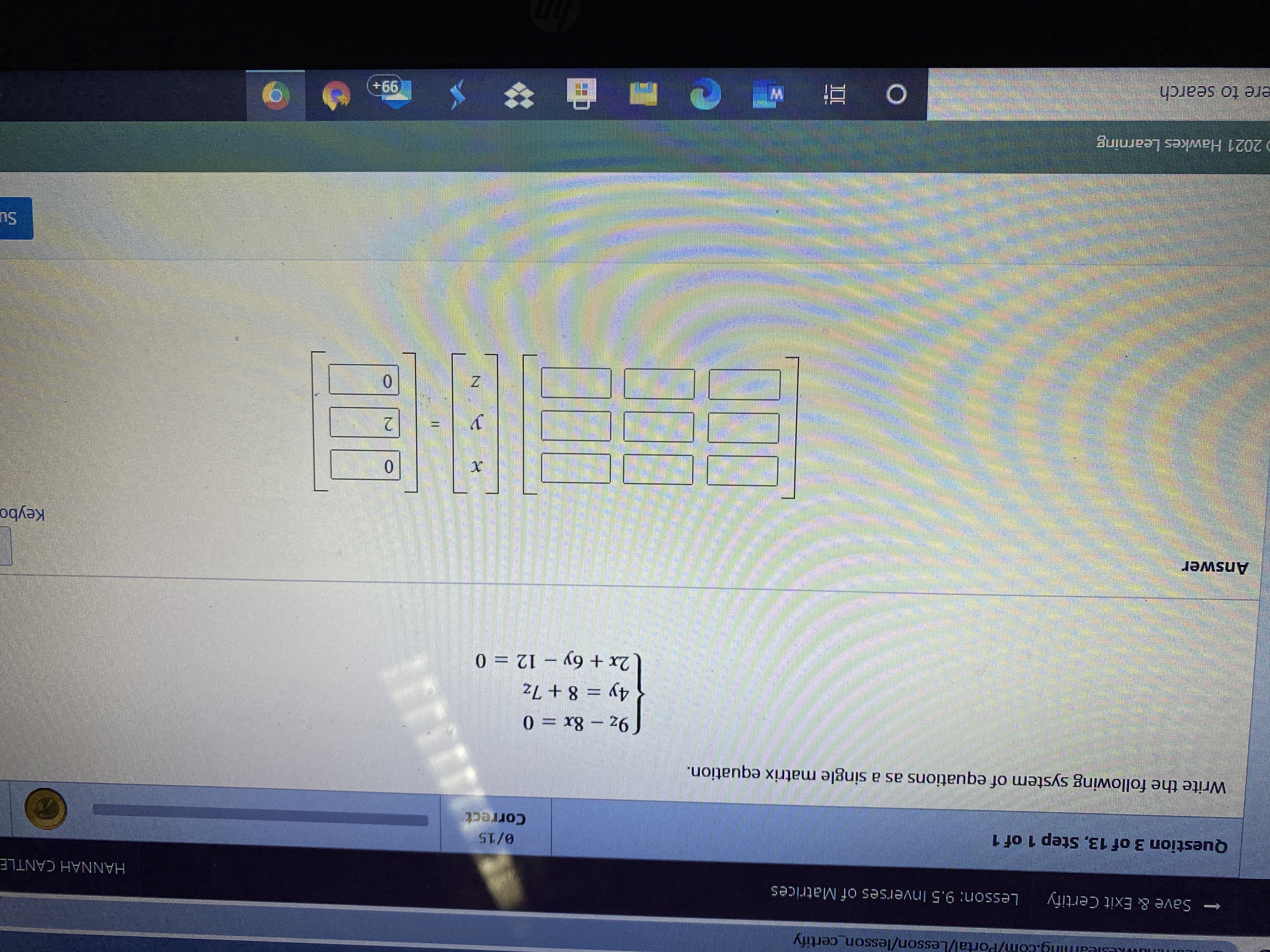 Write the following system of equations as a single matrix equation.
9z- 8x = 0
4y = 8 + 7z
2x + 6y – 12 = 0
