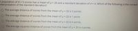 A population of N = 5 scores has a mean of u = 20 and a standard deviation of o = 4. Which of the following is the correct
Interpretation of the standard deviation?
O The average distance of scores from the mean of p- 20 is 5 points.
O The average distance of scores from the mean of u = 20 is 1 point.
The average distance of scores from the mean of u = 20 is 4 points.
O The average squared distance of scores from the mean of u = 20 is 4 points.
