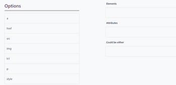 Options
a
href
src
img
h1
р
style
Elements
Attributes
Could be either