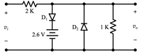 +
Vi
2 K
D₁
2.6 V
D₂ A
1 K
M
+
Vo
I