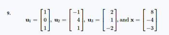 9.
1
U₁ =
----
1
0
1
2
=
1, and x =
-2
8
-3