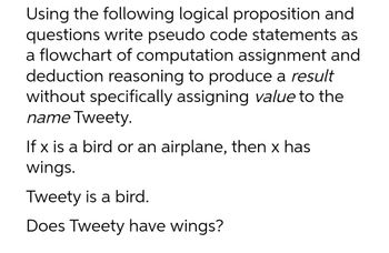 Answered: Using The Following Logical Proposition… | Bartleby