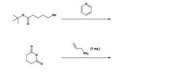 The image displays two chemical reactions characterized by structural formulas and reagents. 

1. **Reaction 1:**
   - **Reactant:** An ester with a tert-butyl group connected to a carbonyl, followed by a linear carbon chain ending in a hydroxyl group. This is often a compound like a protected alcohol.
   - **Reagent:** Pyridine, represented by a hexagonal ring with a nitrogen atom.
   - **Arrow:** Indicates progression of the reaction.

2. **Reaction 2:**
   - **Reactant:** A cyclic anhydride, depicted as a six-membered ring with two carbonyl groups at opposite positions.
   - **Reagent:** Amino-propene (specifically an allylamine), with a (1 eq.) notation, indicating the use of one equivalent.
   - **Arrow:** Indicates progression of the reaction.

These reactions often involve protection and deprotection steps or attaching functional groups for synthesis in organic chemistry.