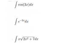|
cos(3x)dx
со
-2ª dx
|xv2x? + 7dx
