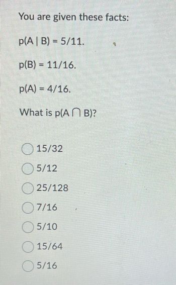 Answered: You Are Given These Facts: P(A | B) =… | Bartleby