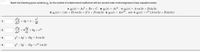 Match the following guess solutions y, for the method of undetermined coefficients with the second-order nonhomogeneous linear equations below.
A. yp (x) = Ax? + Bx + C, B. y, (x) = Ae2", c. y, (z) = A cos 2x + B sin 2z,
D. y, (2) = (Ar + B) cos 2x + (Cx + D) sin 2x E. y, (r) = Axe2, and F. yp (x) = e (A cos 2x + B sin 2a)
d'y
+ 4y = x
1.
dx?
20
d?y
dy
2.
+ 6
+ 8y = e2z
dr2
da
3.
y" + 4y' + 13y = 3 cos 2x
y" – 2y' – 15y = e cos 2x
4.
