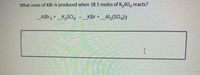 ### Stoichiometry Problem: Determining Mass of KBr

**Problem Statement:**
What mass of KBr is produced when 18.5 moles of \( K_2SO_4 \) reacts?

**Chemical Equation:**
\[ \_\ AlBr_3 + \_\ K_2SO_4 \rightarrow \ KBr + \_\ Al_2(SO_4)_3 \]

**Solution Explanation:**
To solve this problem, follow these steps:

1. **Balance the Chemical Equation:**
   - Balance the reactants and products to ensure conservation of mass.

2. **Mole Ratio:**
   - Determine the mole ratio between \( K_2SO_4 \) and KBr.

3. **Calculate Moles of KBr:**
   - Use stoichiometry to convert moles of \( K_2SO_4 \) to moles of KBr.

4. **Find Mass of KBr:**
   - Convert moles of KBr to mass using the molar mass of KBr.

Let's proceed through the solution step by step:

1. **Balancing the Equation:**
   To balance the equation, we determine the coefficients:
   \[ 2\ AlBr_3 + 3\ K_2SO_4 \rightarrow 6\ KBr + Al_2(SO_4)_3 \]

2. **Mole Ratio:**
   From the balanced equation, the mole ratio of \( K_2SO_4 \) to KBr is 3:6, which simplifies to 1:2.

3. **Using the Mole Ratio:**
   Given 18.5 moles of \( K_2SO_4 \):
   \[
   18.5\ moles\ K_2SO_4 \times \frac{6\ moles\ KBr}{3\ moles\ K_2SO_4} = 37\ moles\ KBr
   \]

4. **Converting to Mass:**
   The molar mass of KBr is approximately 119.0 g/mol. Therefore:
   \[
   Mass\ of\ KBr = 37\ moles \times 119.0\ g/mol = 4403\ g\ KBr
   \]

Thus, when 18.5 moles of \( K_2SO_4 \) react, 440