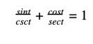 sint
cost
= 1
sect
csct
