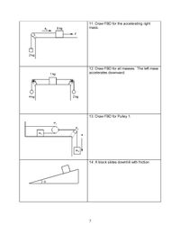 11. Draw FBD for the accelerating right
mass.
ay
8 kg
F
2 kg
12. Draw FBD for all masses. The left mass
accelerates downward.
1 kg
4 kg
2 kg
13. Draw FBD for Pulley 1.
P,
m2
14. A block slides downhill with friction.
5
