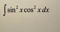 Answered: sin xcos x dx 2 X COS | bartleby