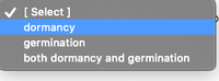 V [ Select ]
dormancy
germination
both dormancy and germination
