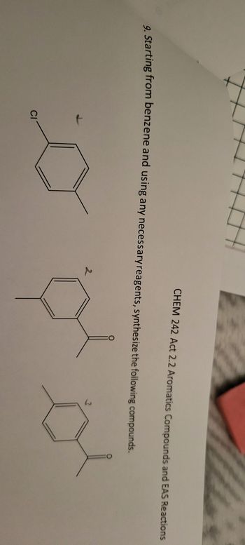 Answered: 9. Starting From Benzene And Using Any… | Bartleby