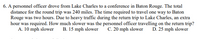 6. A personnel officer drove from Lake Charles to a conference in Baton Rouge. The total
distance for the round trip was 240 miles. The time required to travel one way to Baton
Rouge was two hours. Due to heavy traffic during the return trip to Lake Charles, an extra
hour was required. How much slower was the personnel officer travelling on the return trip?
A. 10 mph slower
B. 15 mph slower
C. 20 mph slower
D. 25 mph slower
