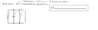 ir = 38.08 sin(wi – 21.8°) A, i¡ = 35.36 sin wi A, and iz
90°) A. Determine the equation for iz.,
%3D
28.28 sin(wt
© Cengage Learning 2013
