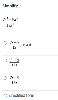 Answered: Simplify. 7x* - 9x3 12x* | bartleby