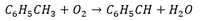 C,H;CH3 + 02 → CgH;CH + H20
