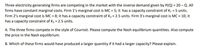 Three electricity generating firms are competing in the market with the inverse demand given by P(Q) = 20 –Q. All
firms have constant marginal costs. Firm 1's marginal cost is MC = 5; it has a capacity constraint of K1 = 5 units.
Firm 2's marginal cost is MC = 8; it has a capacity constraint of K2 = 2.5 units. Firm 3's marginal cost is MC = 10; it
has a capacity constraint of K3 = 2.5 units.
A. The three firms compete in the style of Cournot. Please compute the Nash equilibrium quantities. Also compute
the price in the Nash equilibrium.
B. Which of these firms would have produced a larger quantity if it had a larger capacity? Please explain.
