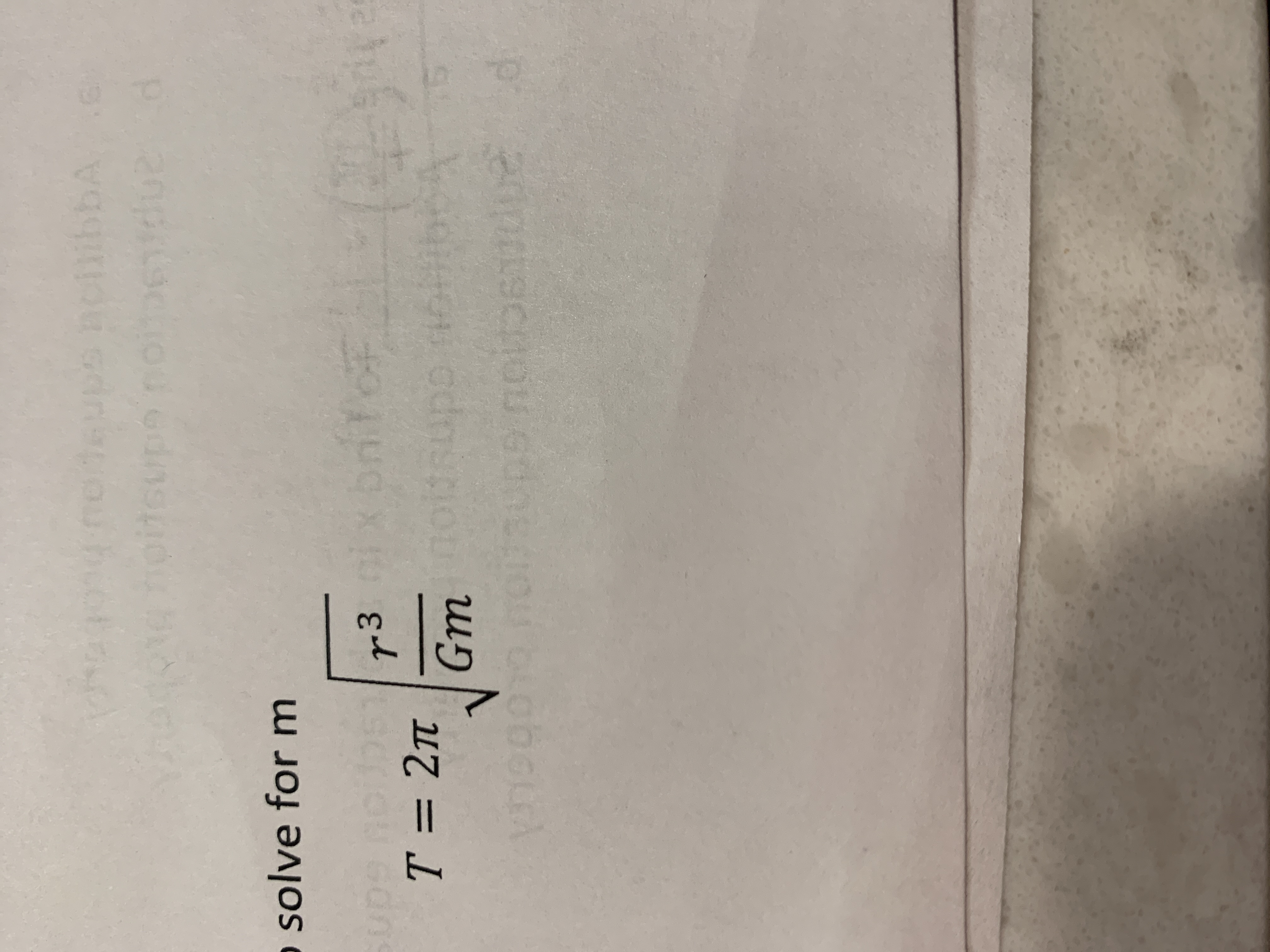 solve for m
U Gan
T = 2T
r3
%3D
Gmo
