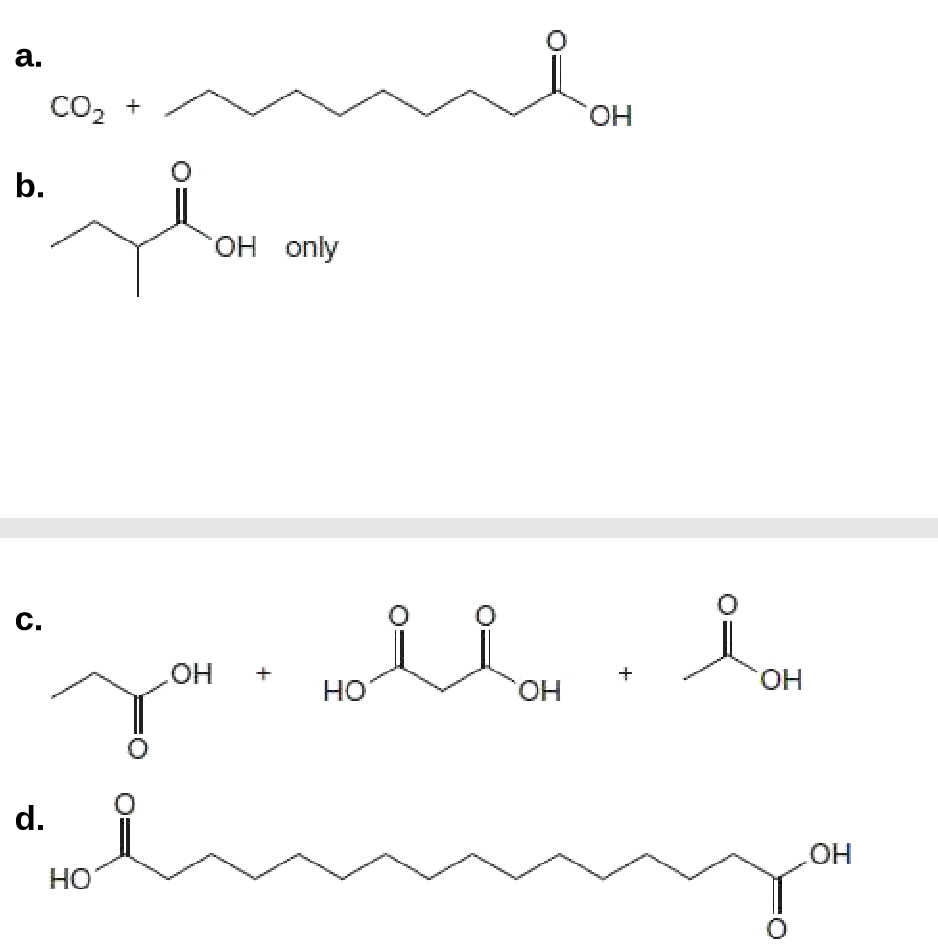 a.
CO2 +
HO,
b.
OH only
C.
HO.
но
HO.
d.
НО
