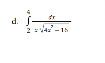 4
dx
d. f
S-
2 x √√4x²
2
- 16