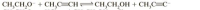 CH,CH,0- + CH,C=CH CH,CH,OH + CH,C=C-
