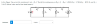 =
In the figure the current in resistance 6 is i6 = 1.47 A and the resistances are R₁ = R₂ = R3 = 1.98 Q, R4 = 17.8 Q, R5 = 8.73 0, and R6 =
3.96 Q. What is the emf of the ideal battery?
www
R₁
www
R₂
Number i
Units
R3
150.
<
www
R₁
0.40
R₂
i6
www
Ro