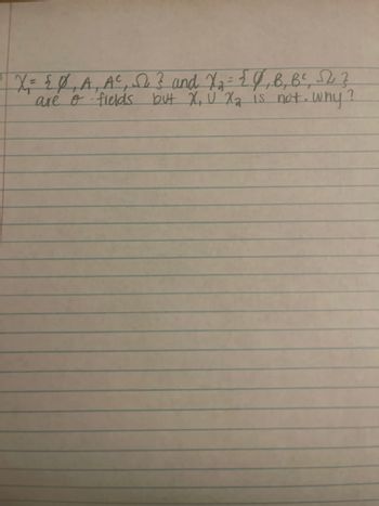 X = { Ø₁ A₁ A²₁ √ ? and Y₂ = { 0, B₁, B², 23
but X, U X₂ is not. Why?
are o fields