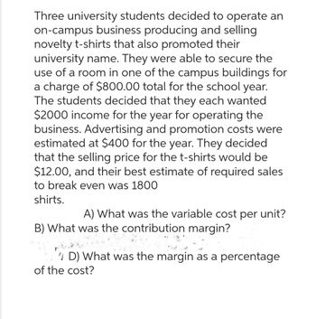 Answered: Three University Students Decided To… | Bartleby