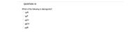 QUESTION 15
Which of the following is diamagnetic?
O 13AI
O 15P
O 24Cr
O 48Cd
83BI
