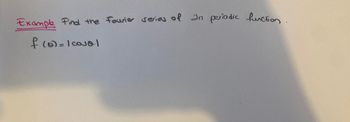 Example Find the Fourier series of an periodic function.
f(0)=1 coval