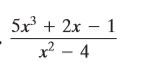 5x + 2x - 1
x? - 4
