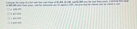 Compute the value of a firm with free cash flows of $1,000, $2,500, and $3,000 over the next three years, a terminal firm value
of $40,000 after three years, and the unlevered cost of capital is 15%. Assume that the interest rate tax shield is zero.
O a. $26,191
O b. $27,234
Oc. $31,033
O d. $39,343