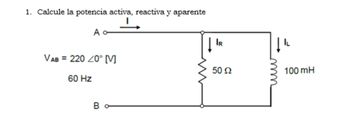 Answered: 1. Calcule la potencia activa, reactiva… | bartleby