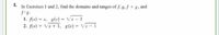 E.
In Exercises I and 2, find the domains and ranges of f, g. f+ g. and
f'g.
1. f(x) = x, g(x) = Vx-1
2. f(x) = Vx + 1, g(x) = Vx-I
%3D
%3D
%3D
