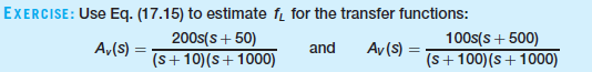 EXERCISE: Use Eq. (17.15) to estimate f for the transfer functions:
200s(s+ 50)
100s(s + 500)
(s+100)(s+ 1000)
A,(s) :
Av (S)
and
(s+10)(s+1000)
