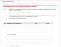 Current Attempt in Progress
Prepare the journal entries to record the following sales transactions in Swifty Corp's books. Świfty uses a perpetual inventory system.
(List all debit entries before credit entries. Credit account titles are automatically indented when the amount is entered. Do not indent manually.
If no entry is required, select "No Entry" for the account titles and enter 0 for the amounts.)
Jan.
2
Świfty sold $37,000 of goods to Xtra Inc., terms n/45, FOB destination. The cost of the goods sold was $20,720. Swifty
expected a return rate of 15%.
The appropriate company paid freight costs of $740.
Xtra returned $4,900 of the merchandise purchased from Świfty on January 2, because it was not needed. The cost of
the merchandise returned was $2,744, and it was restored to inventory.
11
Świfty received the balance due from Xtra.
Date Account Titles and Explanation
Debit
Credit
Jan. 2
(To record credit sale)
2
(To record cost of goods sold)
