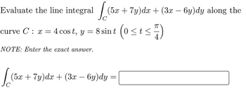 Answered: Evaluate the line integral [(5x + 7y)dz… | bartleby