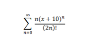 n(x + 10)"
(2n)!
n=0
