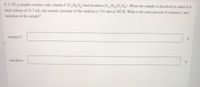 A 1.143 g sample contains only vitamin C (C,H, 0,) and sucralose (C,H,Cl, O,). When the sample is dissolved in water to a
total volume of 31.7 mL, the osmotic pressure of the solution is 3.91 atm at 285 K. What is the mass percent of vitamin C and
sucralose in the sample?
vitamin C:
sucralose:
%
