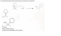 In the following reaction, which chemical species is acting like a nucleophile? [
H,CO
CH,O
H3CO
b)
c) CH;O¯
d) two of these choices
e) there is no electrophile in this reaction
